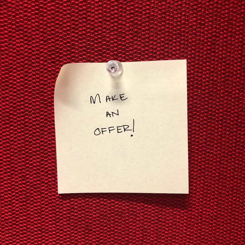 Time to MAKE AN OFFER!